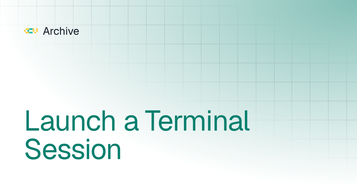 Launch a Terminal Session | Archive