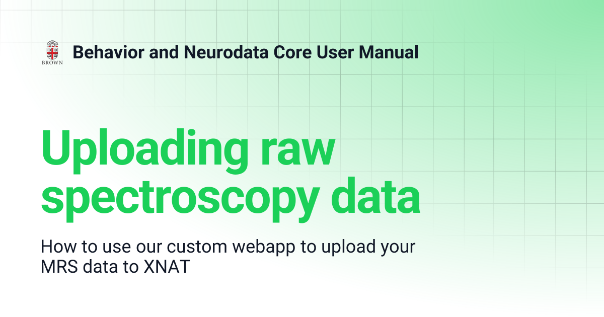Uploading raw spectroscopy data | Behavior and Neurodata Core User Manual