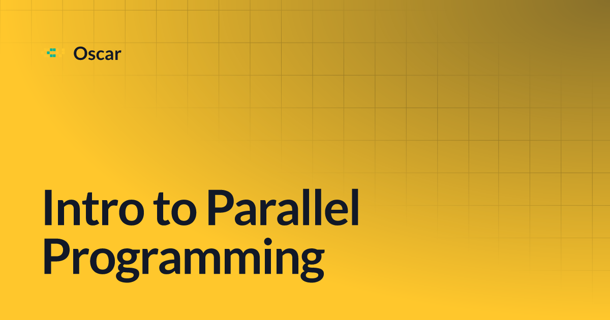 Intro to Parallel Programming | Oscar