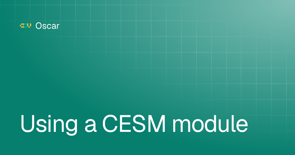 Using a CESM module | Oscar