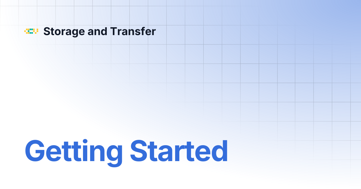 Getting Started | Storage and Transfer